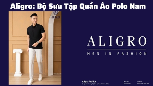 Aligro: Bộ Sưu Tập Quần Áo Polo Nam Đỉnh Cao Cho Phái Mạnh