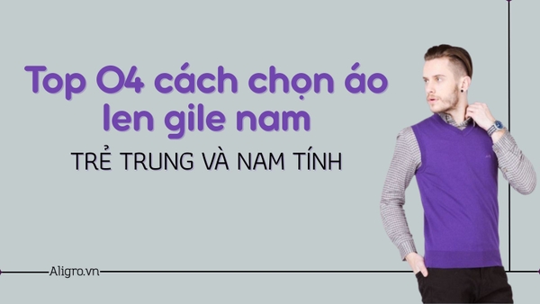 Top 04 cách chọn áo len gile nam trẻ trung và nam tính