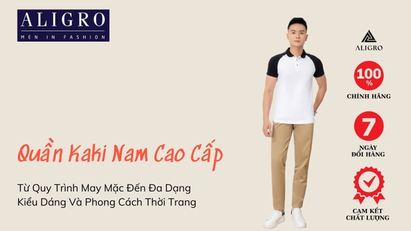 Quần Kaki Nam Cao Cấp: Từ Quy Trình May Mặc Đến Đa Dạng Kiểu Dáng Và Phong Cách Thời Trang